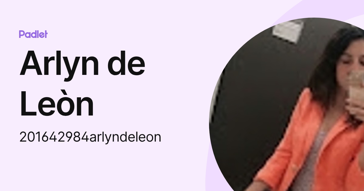 Arlyn de Leòn (201642984arlyndeleon) profile | Padlet