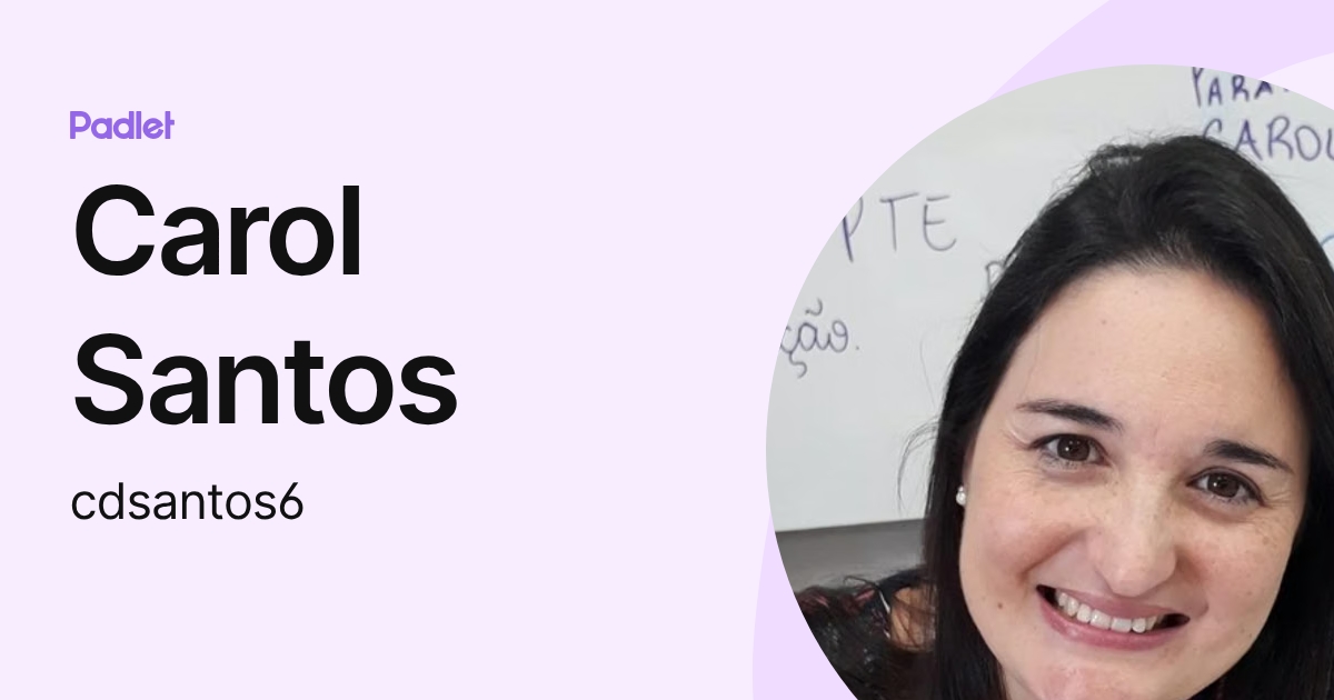 Carol Santos (cdsantos6) profile | Padlet
