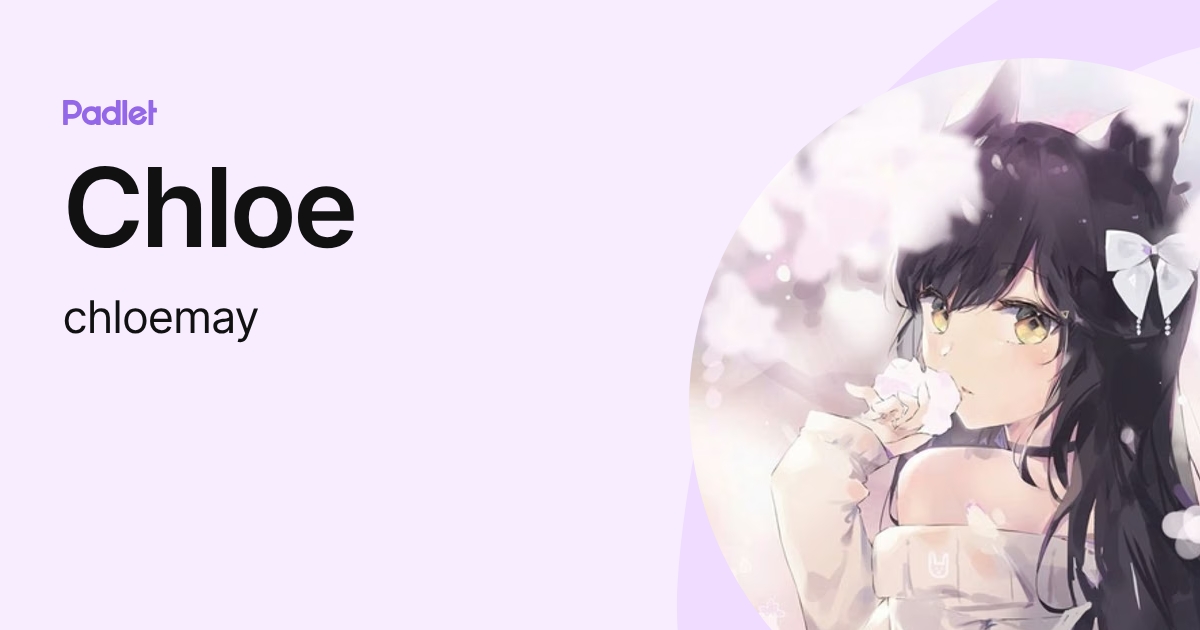 Chloe (chloemay) profile | Padlet