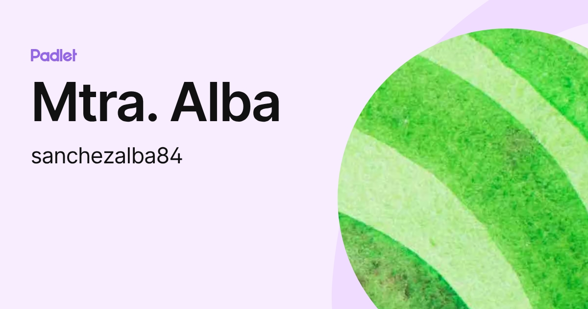 Mtra. Alba (sanchezalba84) profile | Padlet