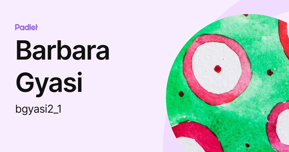 Barbara Gyasi (bgyasi2_1) profile | Padlet
