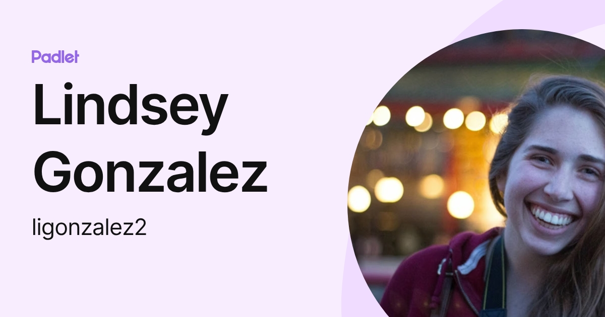 Lindsey Gonzalez (ligonzalez2) profile | Padlet