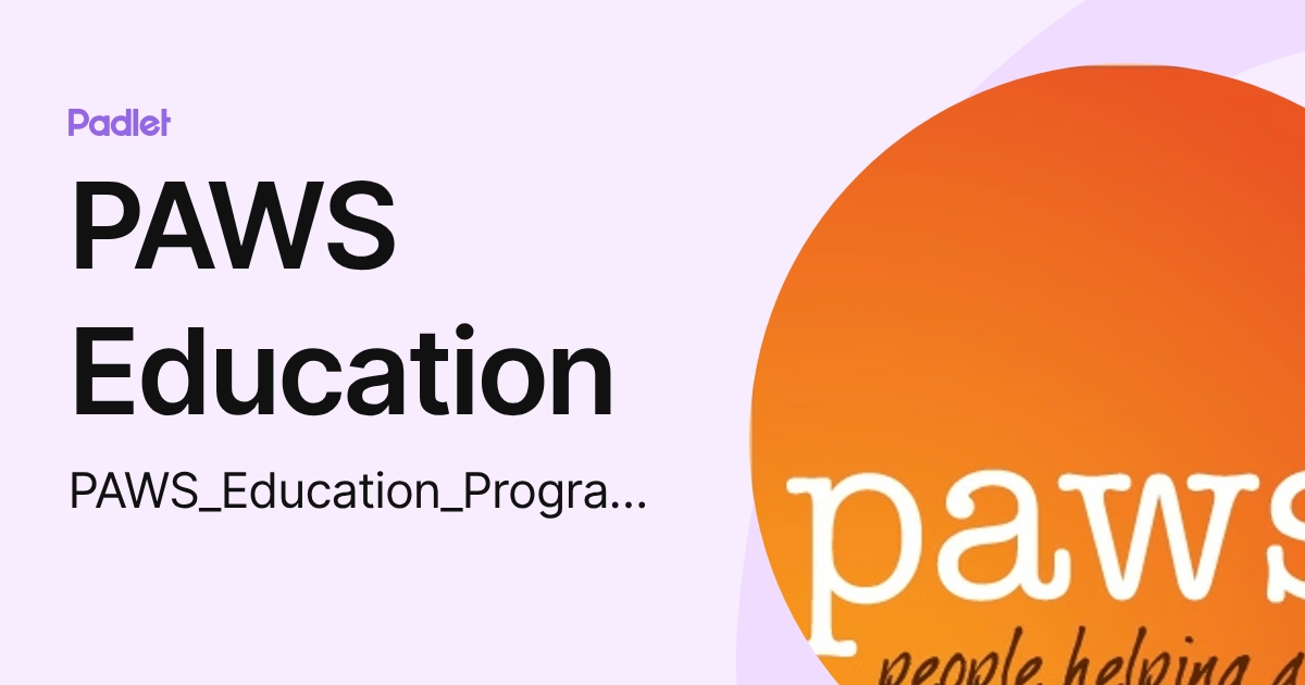 Paws Program PAWS Education (PAWS_Education_Programs) profile | Padlet