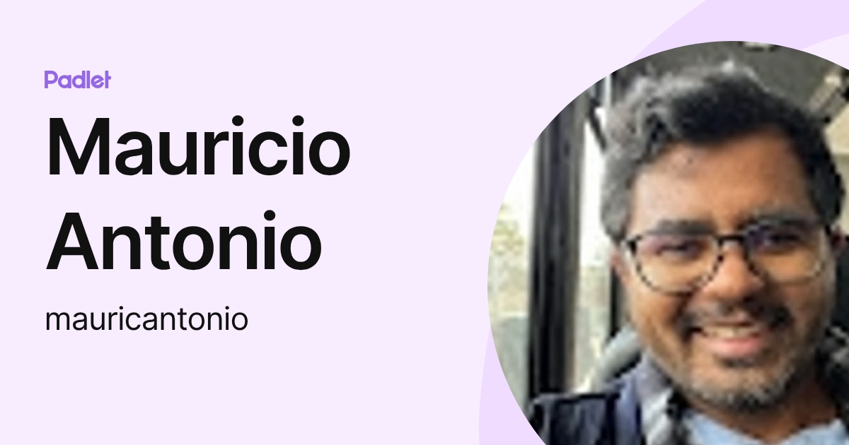 Mauricio Antonio (mauricantonio) profile | Padlet