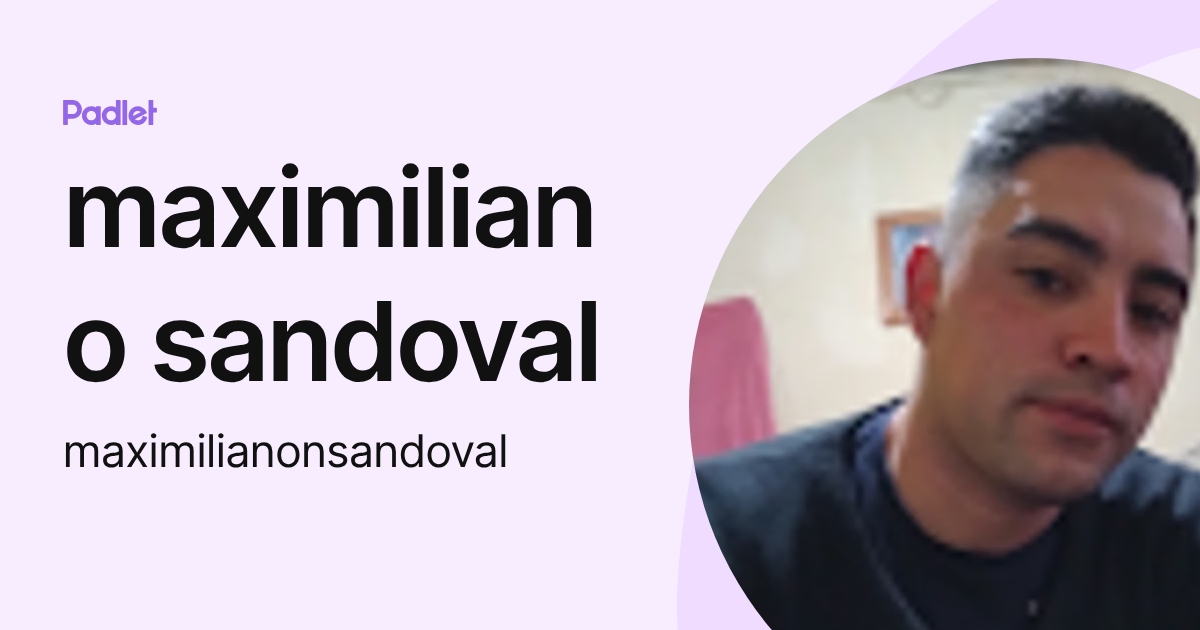 maximiliano sandoval (maximilianonsandoval) profile | Padlet