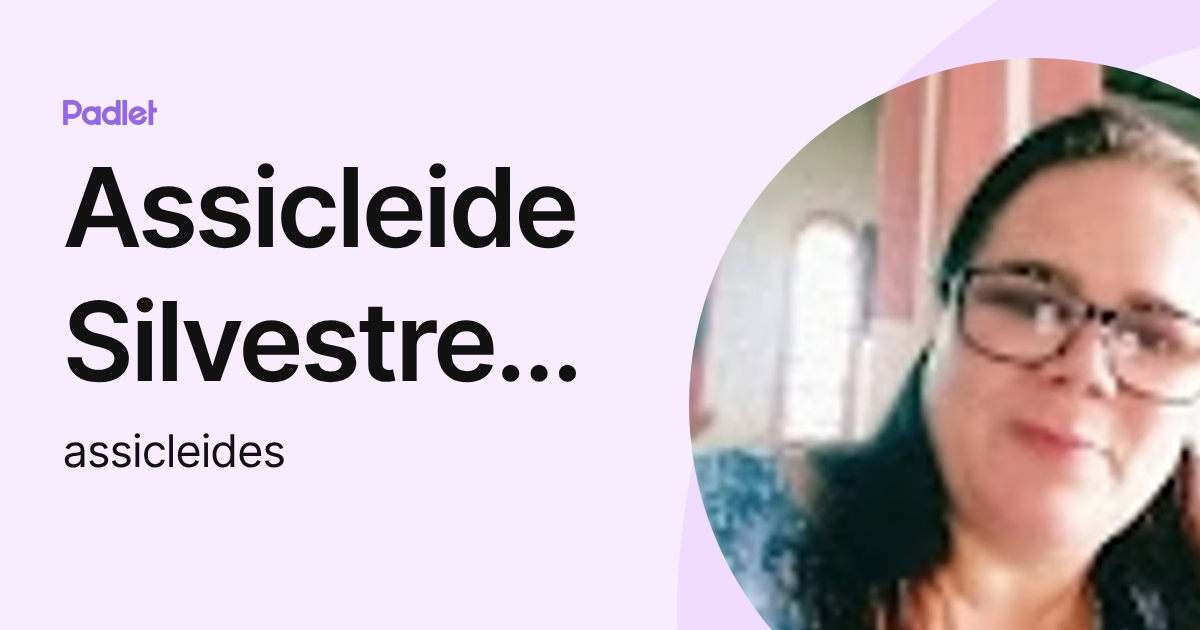 Assicleide Silvestre da Silva (assicleides) profile | Padlet