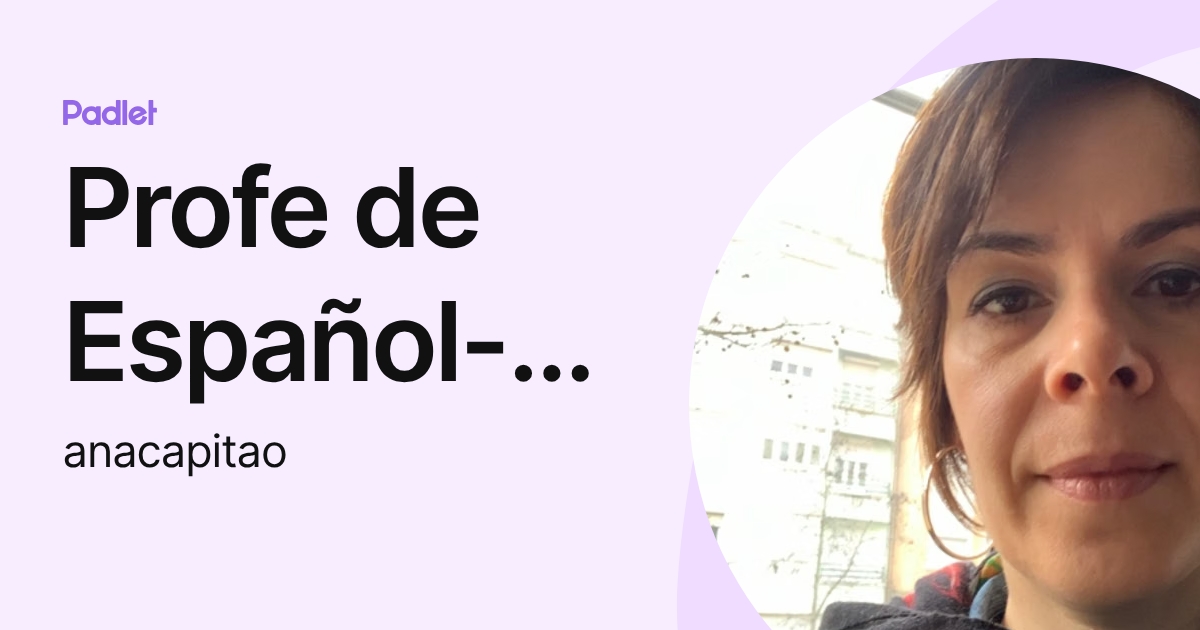 Profe de Español- AC (anacapitao) profile | Padlet