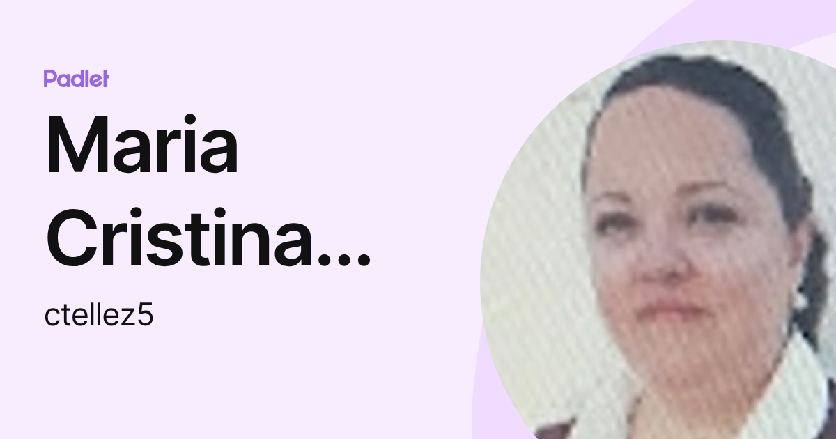 Maria Cristina Montoya Tellez (ctellez5) profile | Padlet