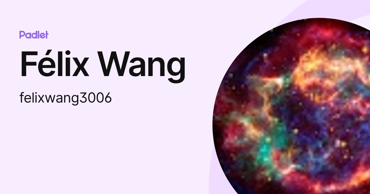 Félix Wang (felixwang3006) profile | Padlet