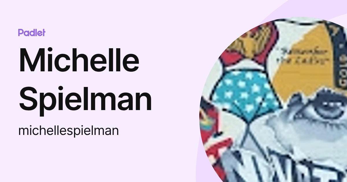 Michelle Spielman (michellespielman) profile | Padlet