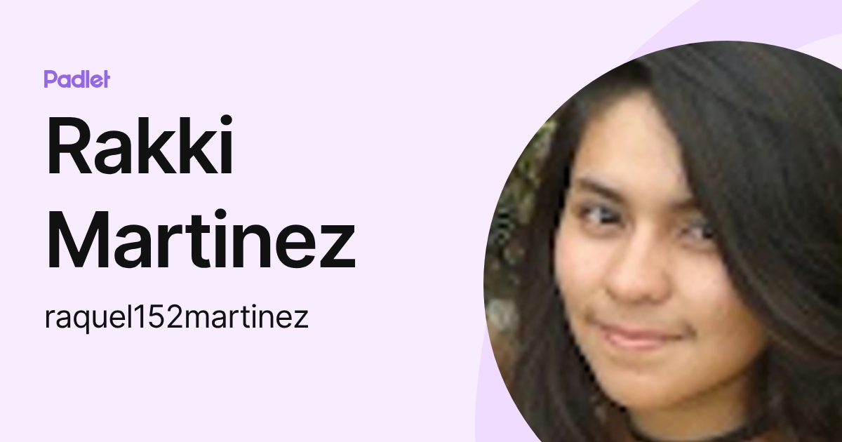 Rakki Martinez (raquel152martinez) profile | Padlet