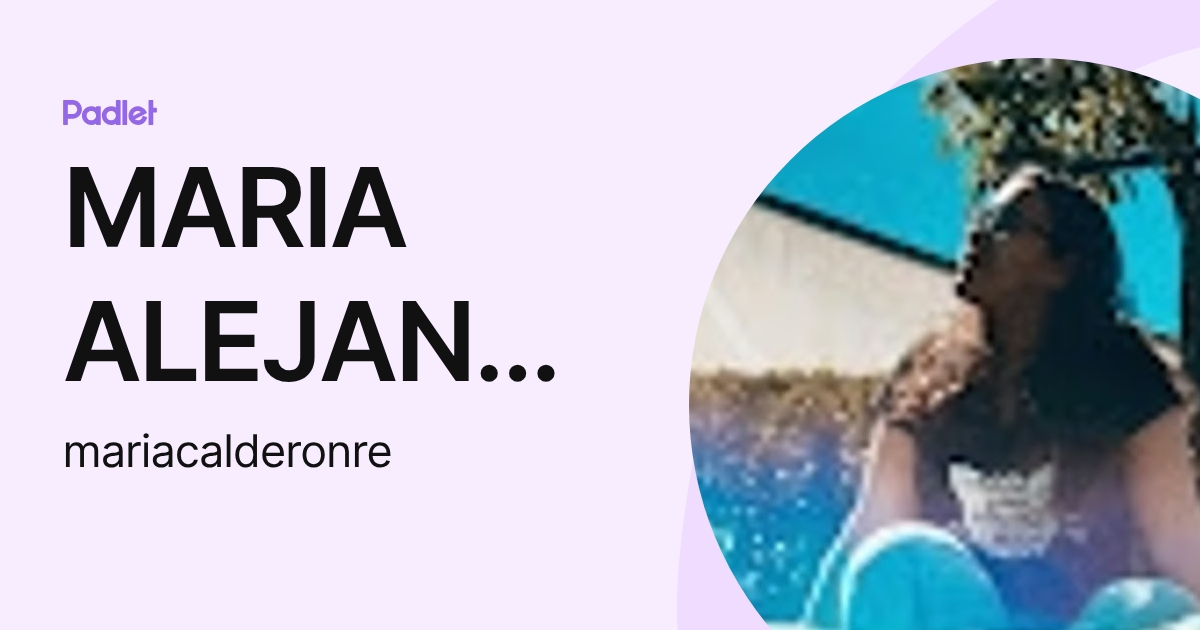 MARIA ALEJANDRA CALDERON RESTREPO (mariacalderonre) profile | Padlet