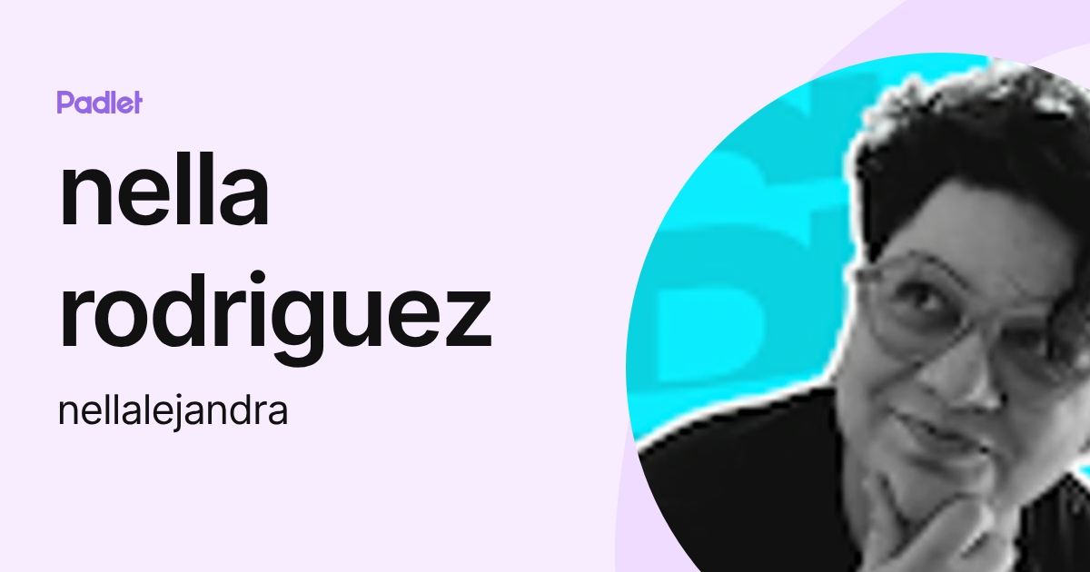 nella rodriguez (nellalejandra) profile | Padlet