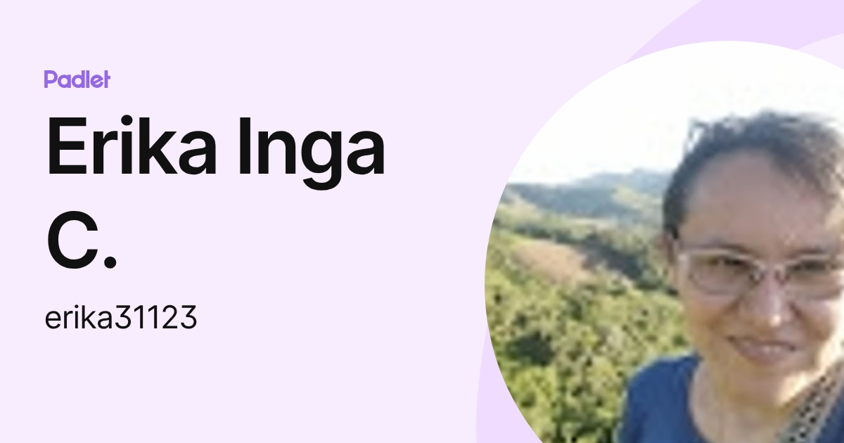 Erika Inga C. (erika31123) profile | Padlet