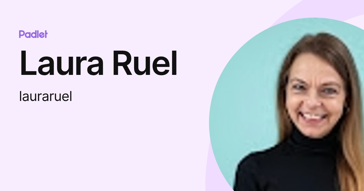 Laura Ruel (lauraruel) profile | Padlet