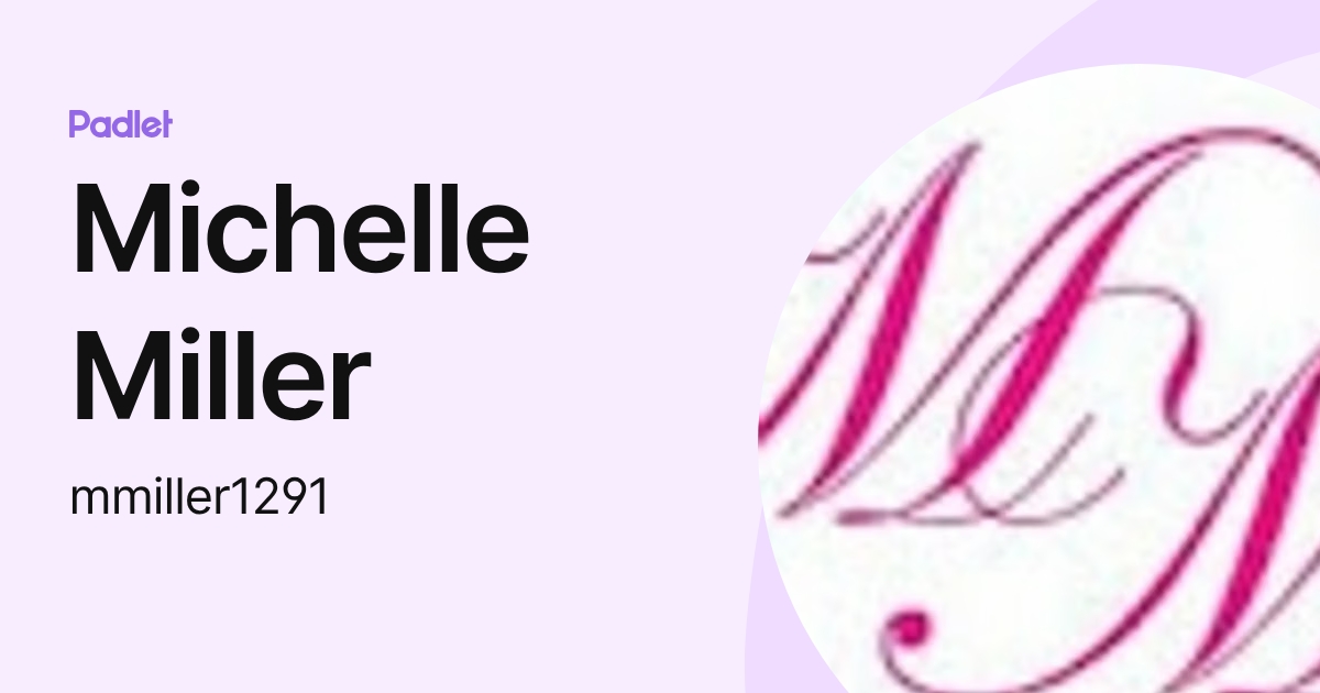 Michelle Ricker Logo Michelle Miller (mmiller1291) profile | Padlet