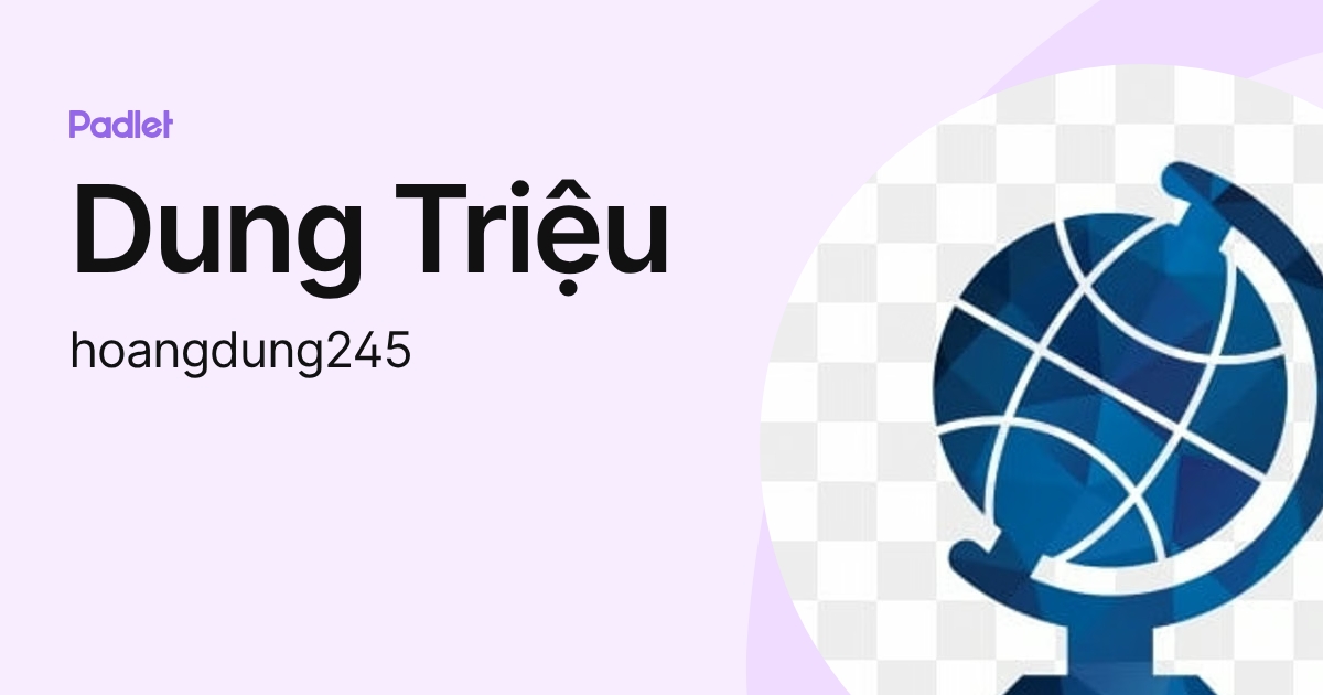 Dung Triệu (hoangdung245) profile | Padlet