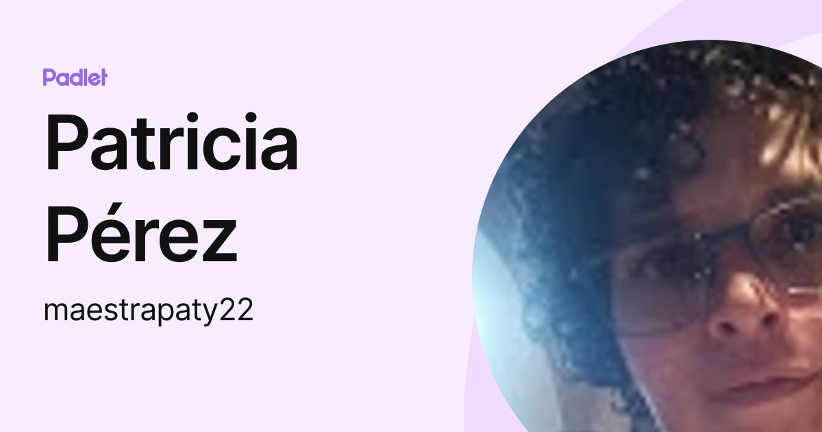 Patricia Pérez (maestrapaty22) profile | Padlet