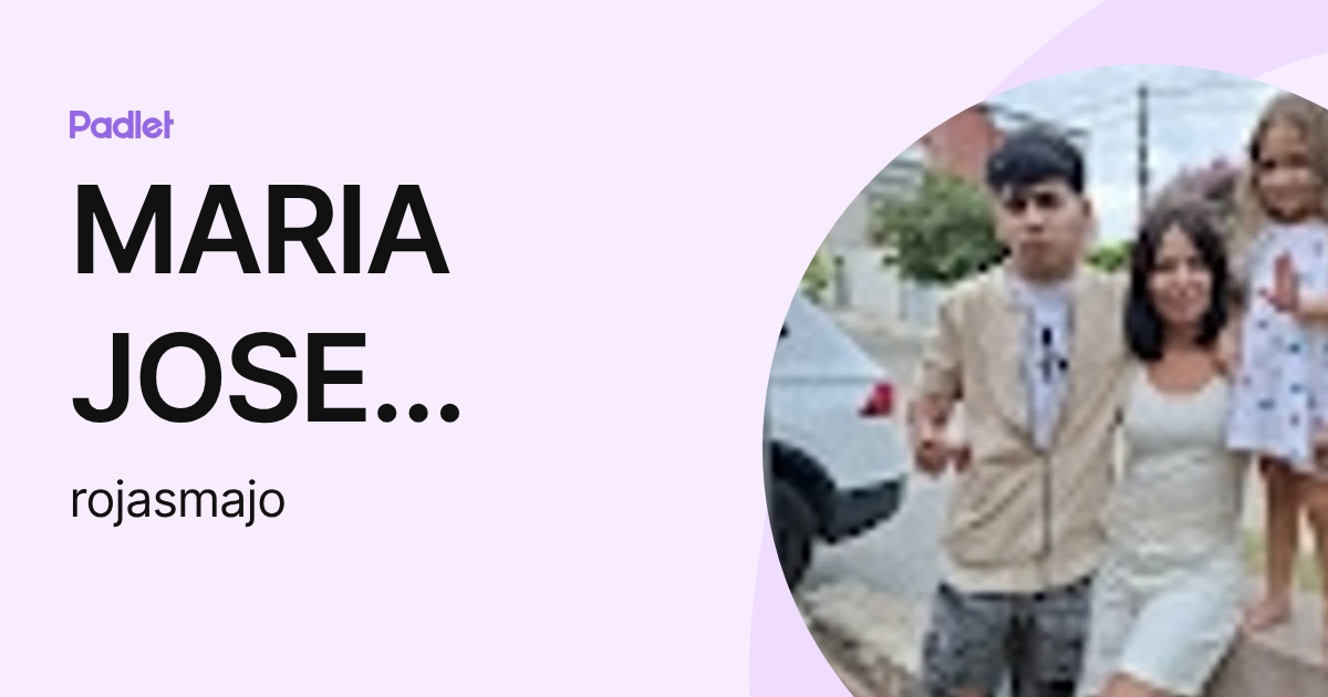 MARIA JOSE ROJAS (rojasmajo) profile | Padlet