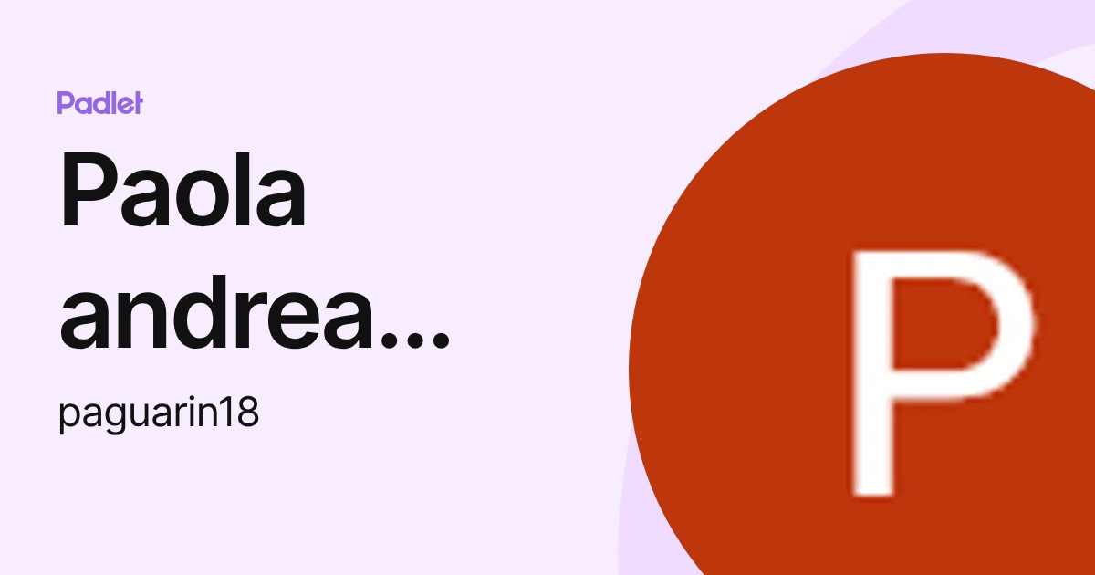 Paola andrea Guarin Gantiva (paguarin18) profile | Padlet