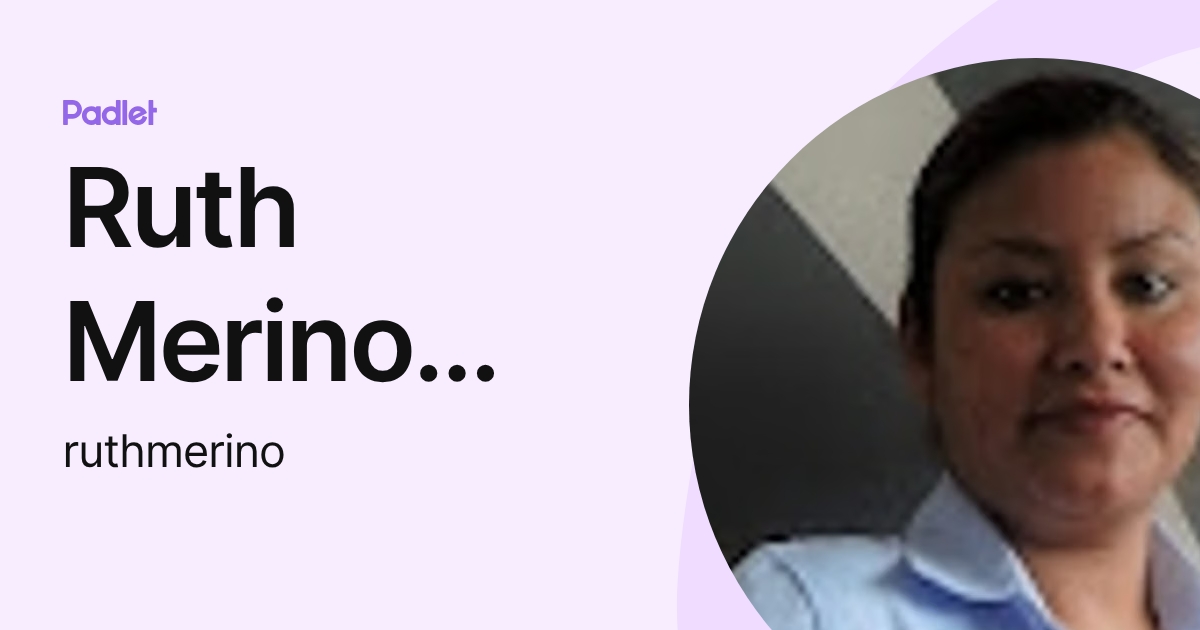 Ruth Merino Cruz (ruthmerino) profile | Padlet