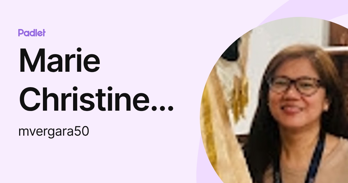 Marie Christine D. Vergara (mvergara7) profile | Padlet