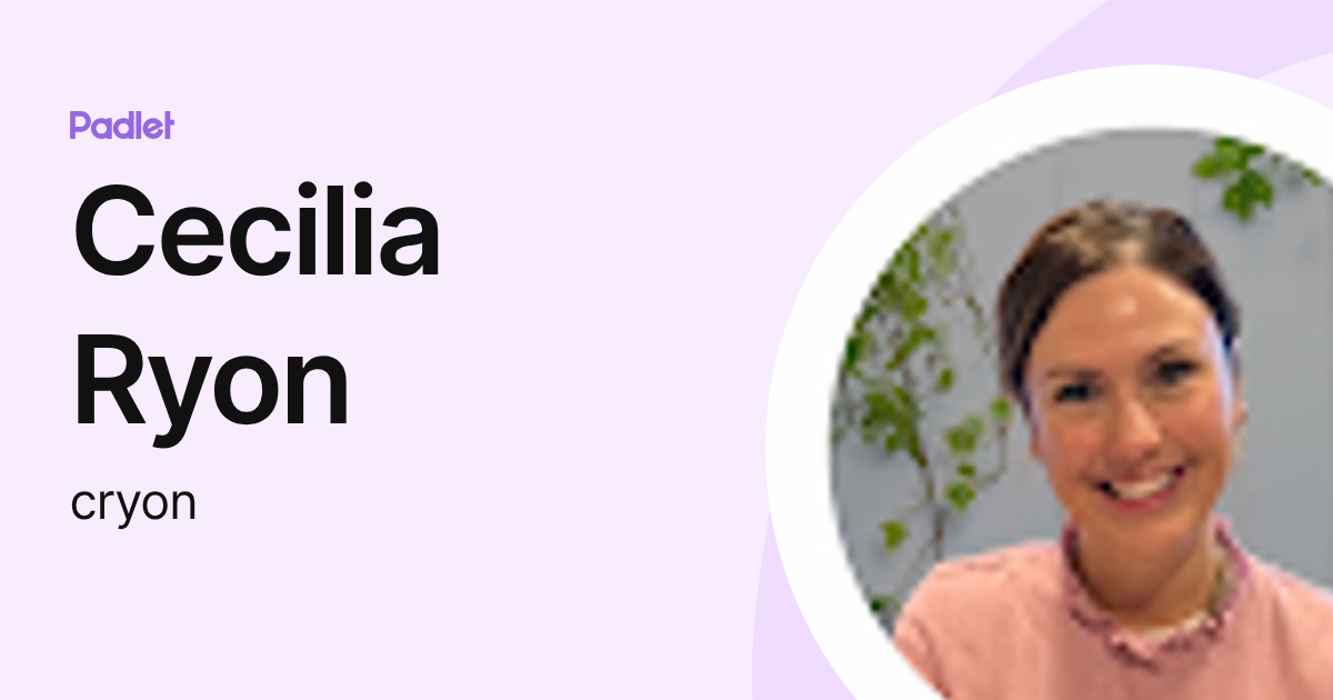Cecilia Ryon (cryon) profile | Padlet