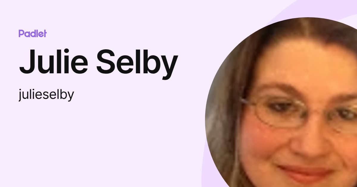 Julie Selby (julieselby) profile | Padlet