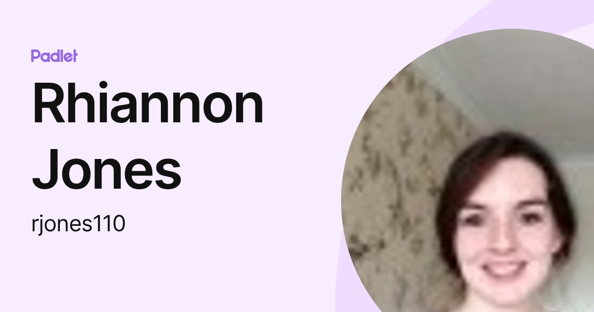Rhiannon Jones (rjones110) profile | Padlet