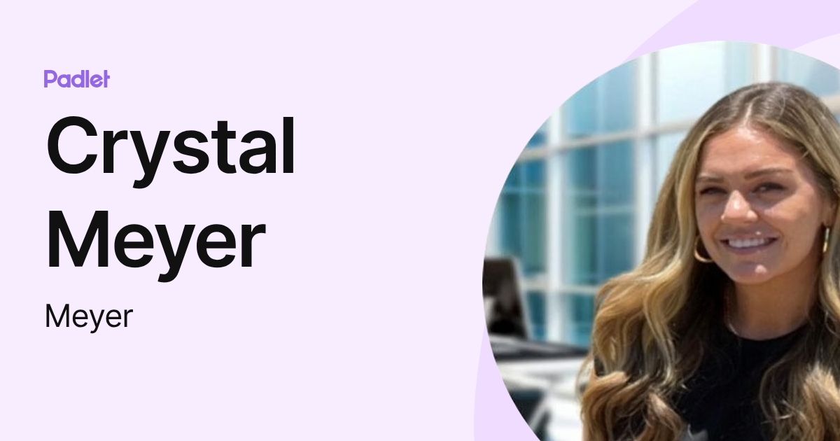 Crystal Meyer (Meyer) profile | Padlet