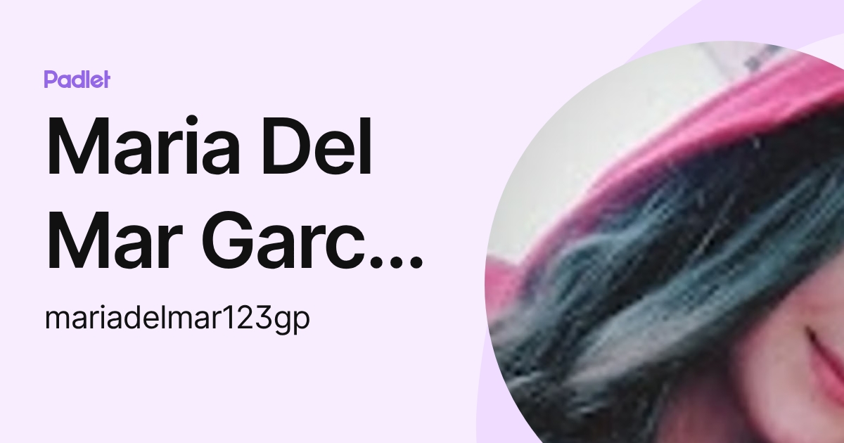 Maria Del Mar García Posada (mariadelmar123gp) profile | Padlet