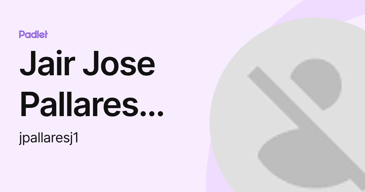 Jair Jose Pallares Castellon (jpallaresj1) profile | Padlet