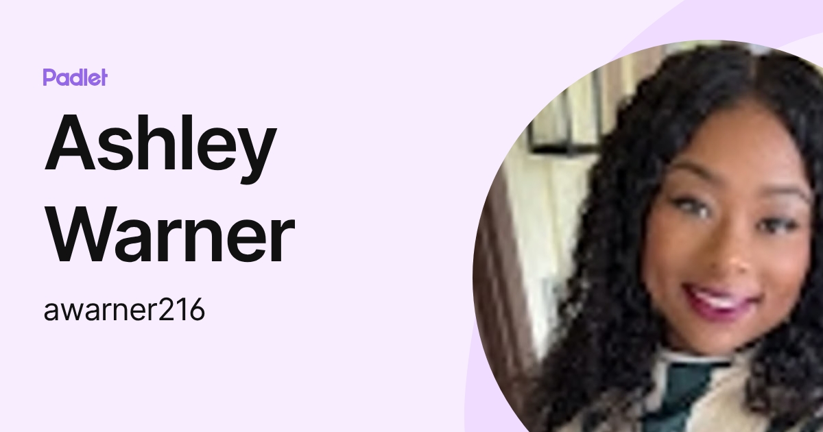 Ashley Warner (awarner216) profile | Padlet