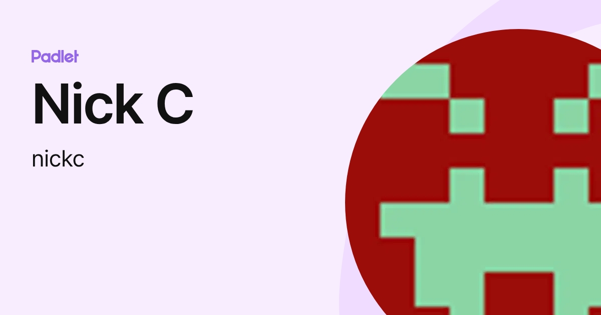 Nick C (nickc) profile | Padlet