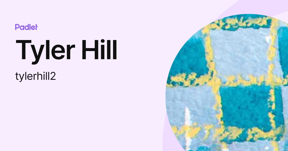 Tyler Hill (tylerhill2) profile Padlet