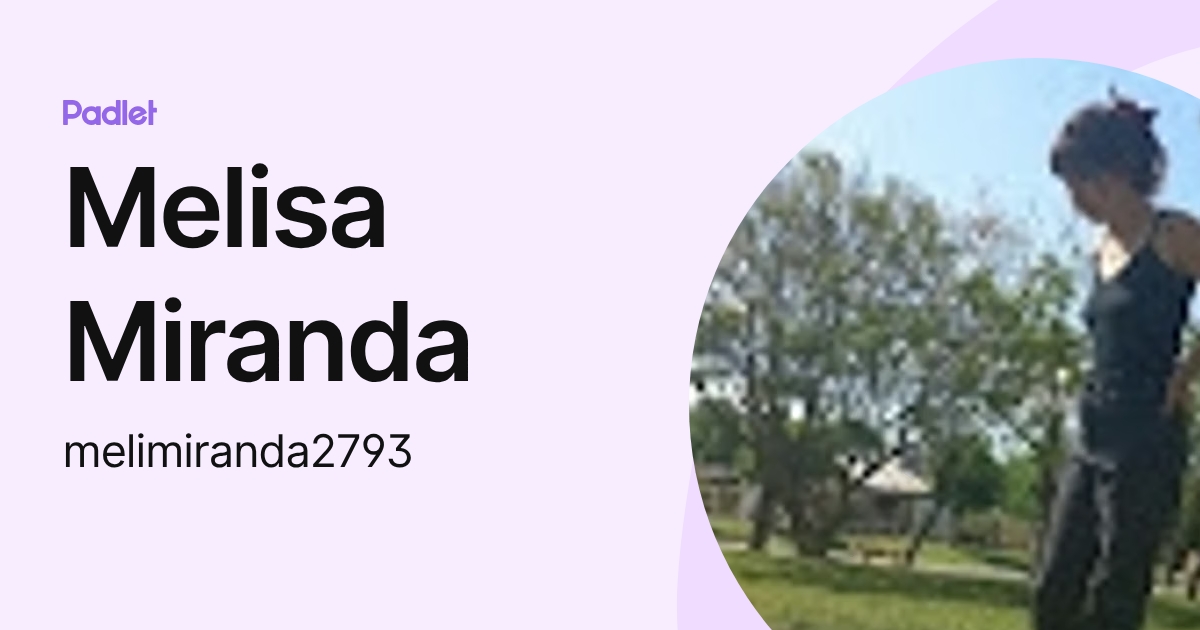 Melisa Miranda (melimiranda2793) profile | Padlet