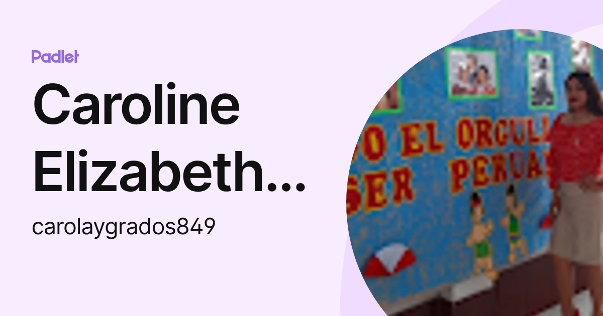 Caroline Elizabeth Grados Astuquipan (carolaygrados849) profile | Padlet