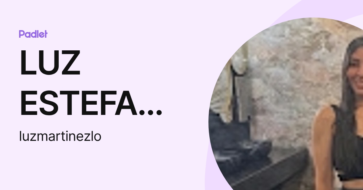 LUZ ESTEFANY MARTINEZ LOPERA (luzmartinezlo) profile | Padlet