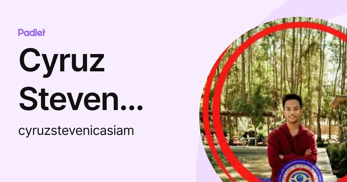 Cyruz Steven Icasiam (cyruzstevenicasiam) profile | Padlet