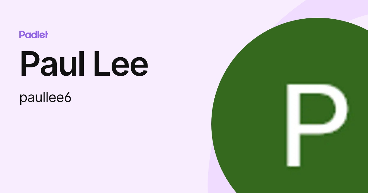 Paul Lee (paullee6) profile | Padlet