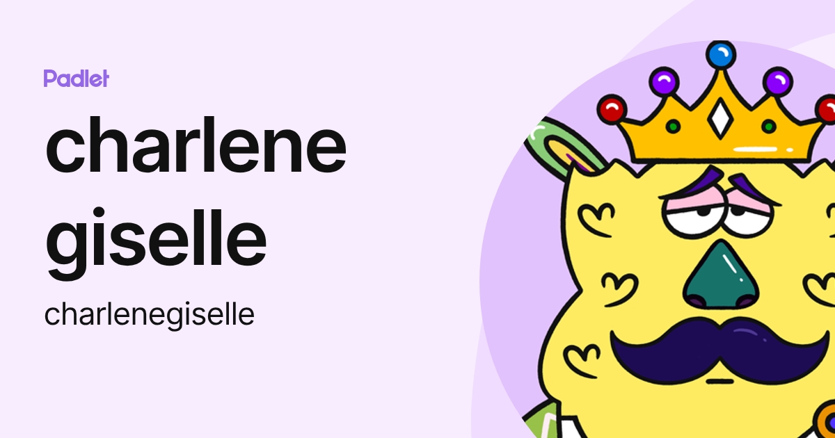 charlene giselle (charlenegiselle) profile | Padlet