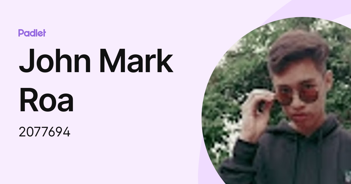 John Mark Roa (2077694) profile | Padlet