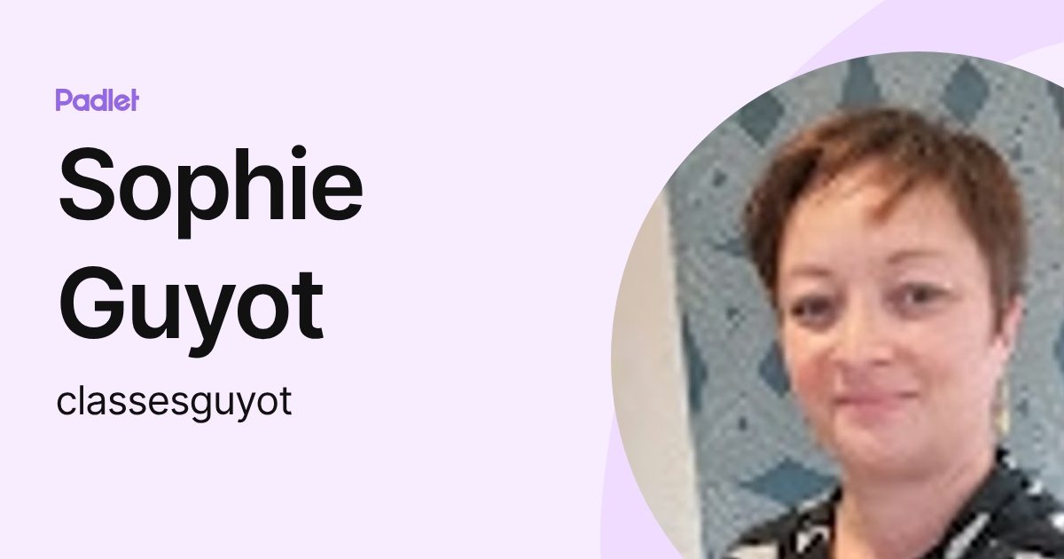 Sophie Guyot (classesguyot) profile | Padlet