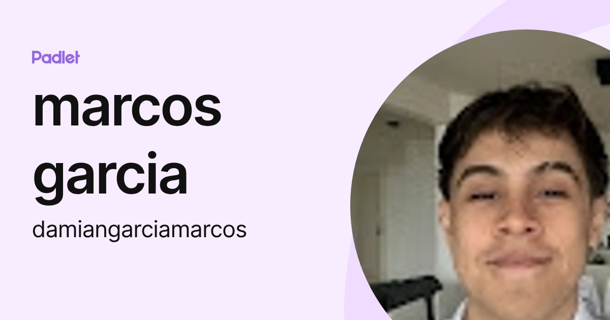 marcos garcia (damiangarciamarcos) profile | Padlet