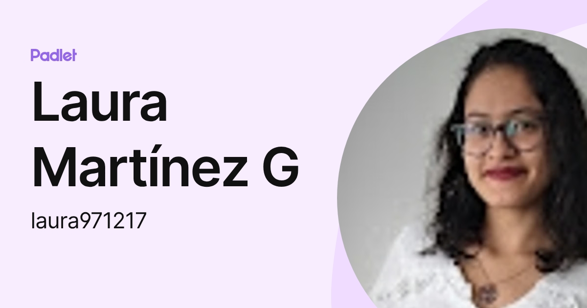 Laura Martínez G (laura971217) profile | Padlet