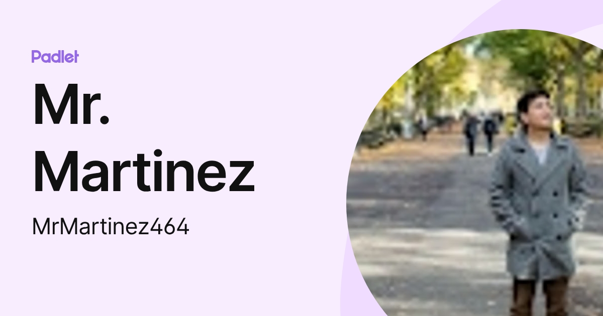 Mr. Martinez (MrMartinez464) profile | Padlet