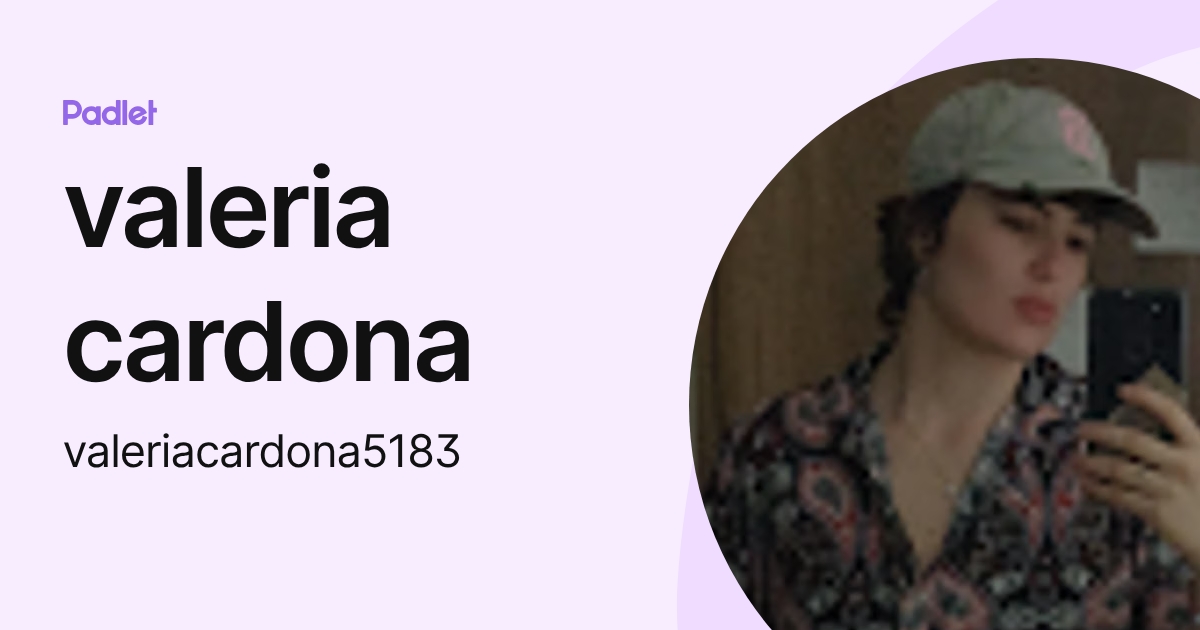 valeria cardona (valeriacardona5183) profile | Padlet
