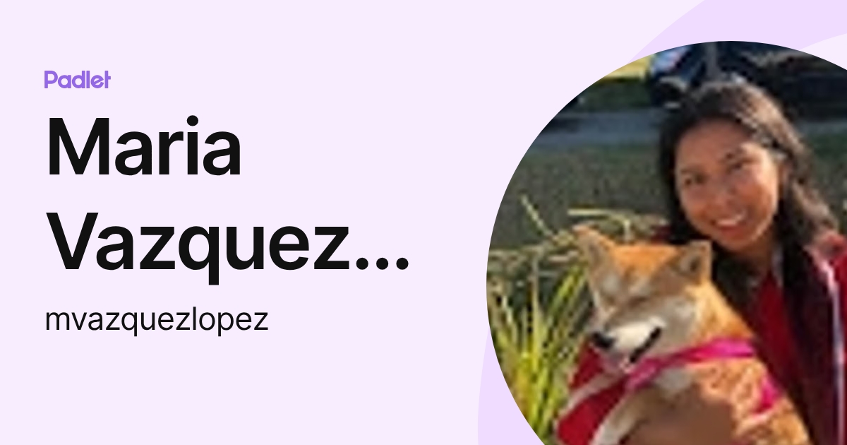 Maria Vazquez Lopez (mvazquezlopez) profile | Padlet