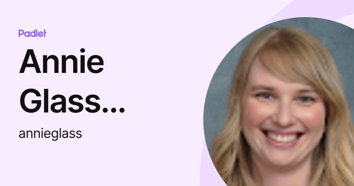 Annie Glass (Austin) (annieglass) profile | Padlet