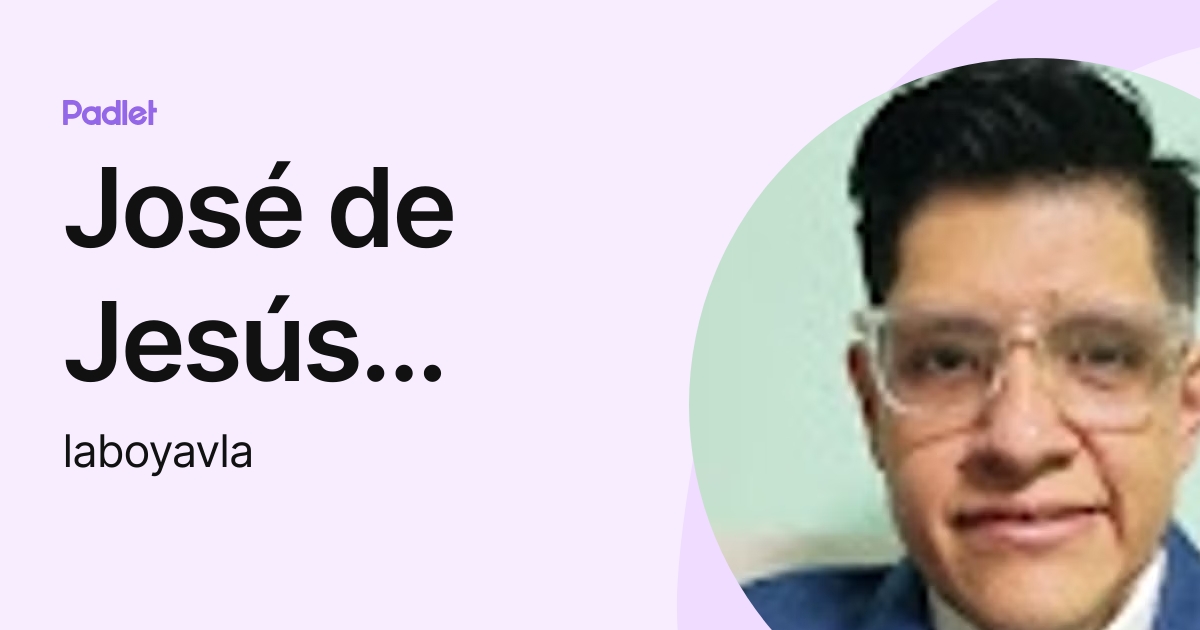 José de Jesús Yobal (laboyavla) profile | Padlet